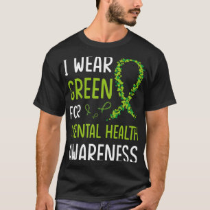 Wear Green For Mental Health Awareness Month 6 T-Shirt
