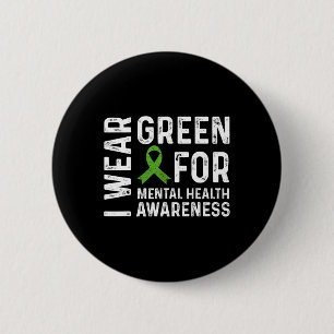 Wear Green For Mental Health Awareness Month 7  6 Cm Round Badge