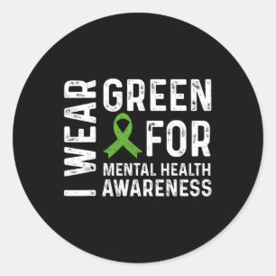 Wear Green For Mental Health Awareness Month 7 Classic Round Sticker