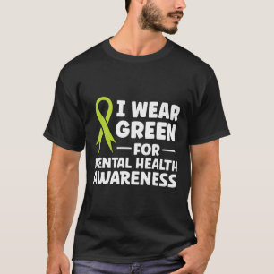 Wear Green For Mental Health Awareness T-Shirt