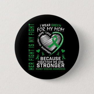Wear Green For Mum Kidney Disease Awareness Month 6 Cm Round Badge