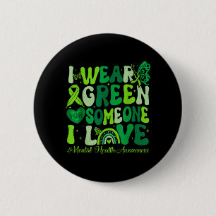 Wear Green Shirt For Mental Health Awareness Month 6 Cm Round Badge