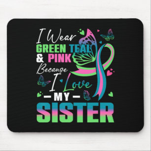 Wear Green Teal Pink Because I Love My Sister Mbc Mouse Pad