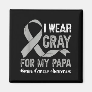 Wear Grey For Papa Brain Cancer Awareness Month Magnet