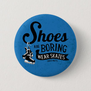 Wear Hockey Skates Shoes Are Boring 6 Cm Round Badge