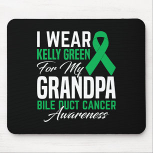 Wear Kelly Green For My Grandpa Bile Duct Cancer A Mouse Pad