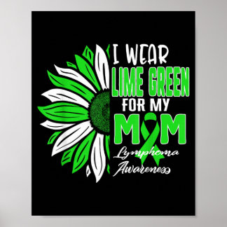 Wear Lime Green For Mum Lymphoma Awareness Ribbon Poster