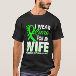 Wear Lime Green For Non Hodgkin Lymphoma Awareness T-Shirt