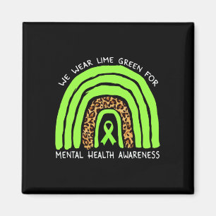 Wear Lime Green Rainbow For Mental Health Awarenes Magnet