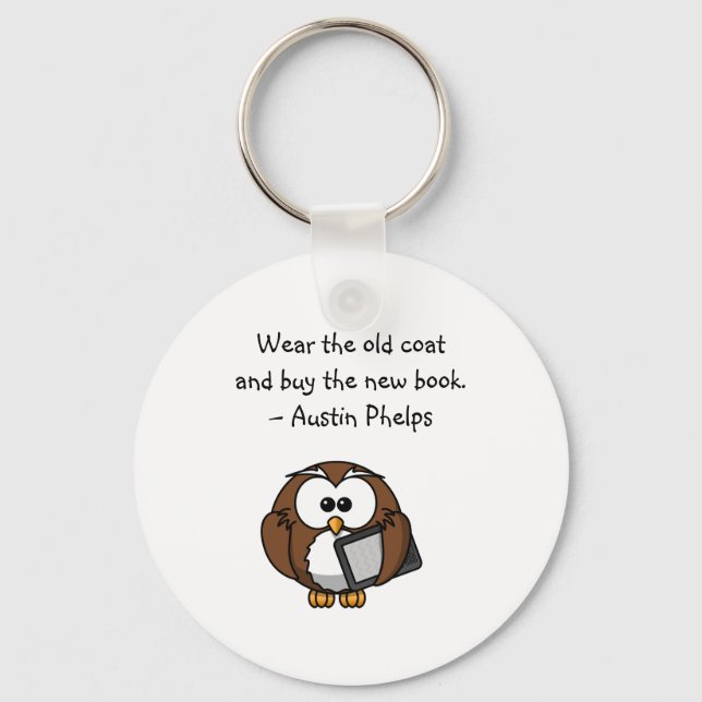 Wear Old Coat Buy New Book Cute Funny Owl Quote  Key Ring (Front)