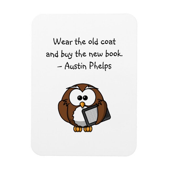Wear Old Coat Buy New Book Cute Funny Owl Quote Magnet (Vertical)