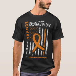 Wear Orange Brother In Law Leukaemia Awareness Ame T-Shirt