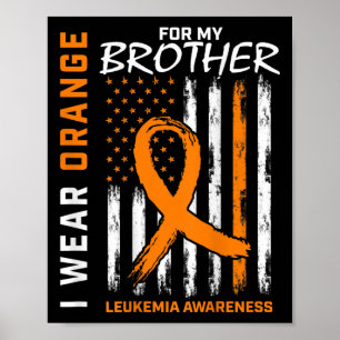 Wear Orange For Brother Leukaemia Awareness Americ Poster