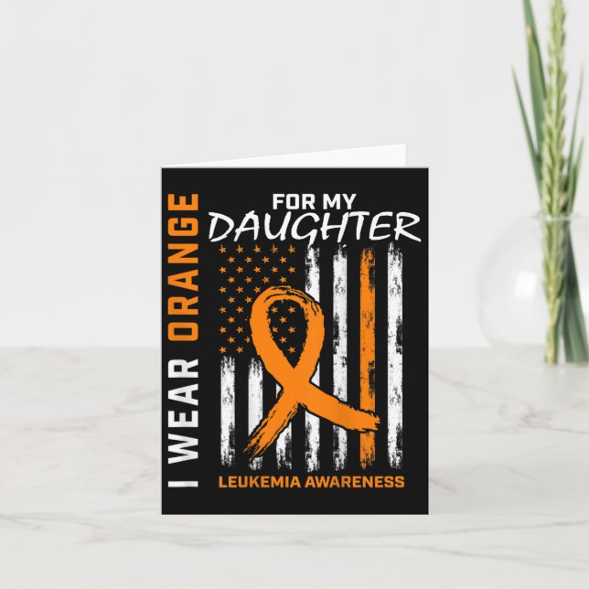 Wear Orange For Daughter Leukaemia Awareness Ameri Card (Front)
