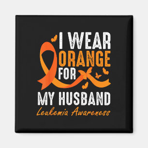 Wear orange for husband leukaemia awareness suppor magnet