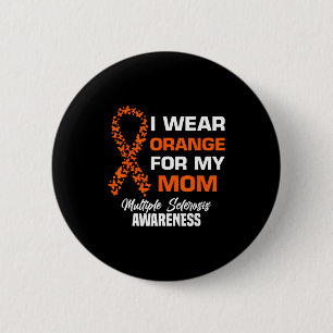 Wear orange for moms ms multiple sclerosis 6 cm round badge