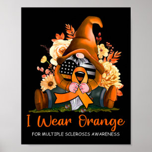 Wear Orange For Multiple Sclerosis Awareness Gnome Poster