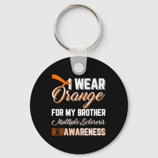 Wear Orange For My Brother Multiple Sclerosis  Key Ring