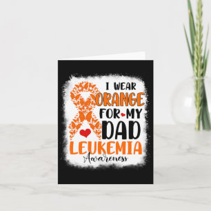 Wear Orange For My Dad Leukaemia Awareness Month W Card
