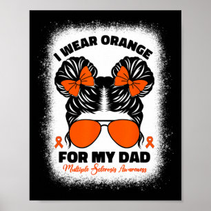 Wear Orange For My Dad Ms Multiple Sclerosis Kids  Poster
