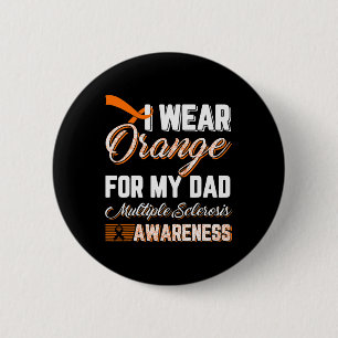 Wear Orange For My Dad Multiple Sclerosis  6 Cm Round Badge