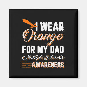 Wear Orange For My Dad Multiple Sclerosis  Magnet