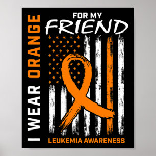 Wear Orange For My Friend Leukaemia Awareness Amer Poster