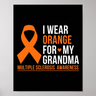 Wear Orange For My Grandma Multiple Sclerosis Ms A Poster