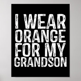Wear Orange For My Grandson Leukaemia Awareness Poster