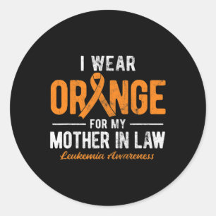 Wear Orange For My Mother In Law Cancer Leukaemia Classic Round Sticker
