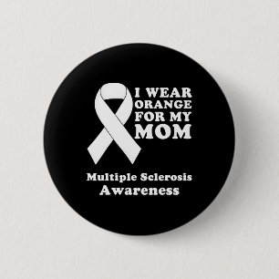 Wear Orange For My Mum Ms Multiple Sclerosis Aware 6 Cm Round Badge