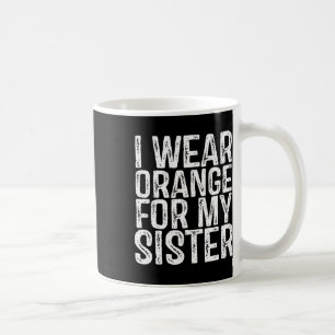 Wear Orange For My Sister Leukaemia Awareness 1  Coffee Mug