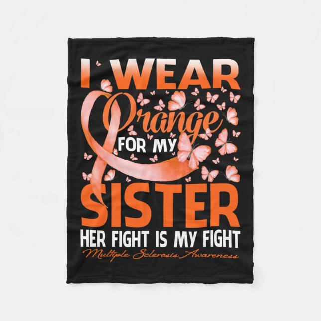 Wear Orange For My Sister Multiple Sclerosis Aware Fleece Blanket (Front)