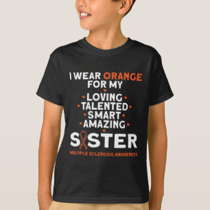Wear Orange For My Sister Multiple Sclerosis Aware T-Shirt