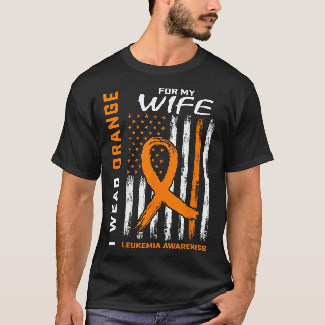 Wear Orange For My Wife Leukaemia Awareness Americ T-Shirt (Front)