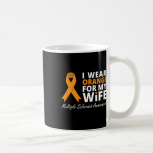 Wear Orange For My Wife Ms Awareness Ribbon Coffee Mug