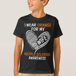 Wear Orange For My Wife Ms Awareness T-Shirt