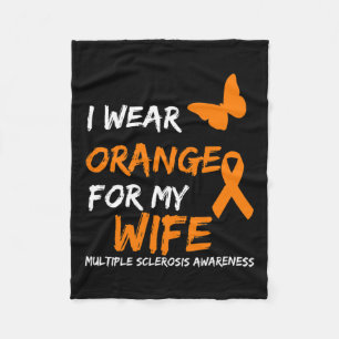 Wear Orange For My Wife Multiple Sclerosis Ribbon  Fleece Blanket