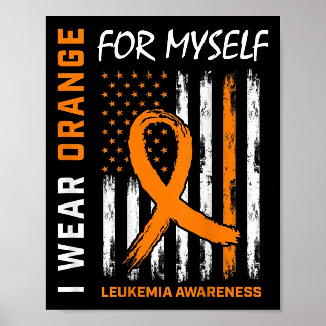 Wear Orange For Myself Leukaemia Awareness America Poster (Front)