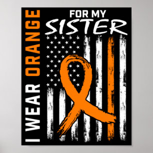 Wear Orange For Sister Leukaemia Cancer Awareness Poster