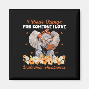 Wear Orange For Someone I Love Leukaemia Awareness Magnet