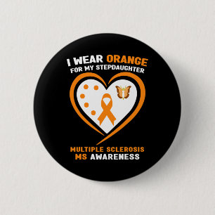 Wear Orange For Stepdaughter Multiple Sclerosis Aw 6 Cm Round Badge