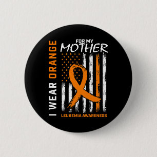 Wear Orange Mother Mum Leukaemia Awareness America 6 Cm Round Badge