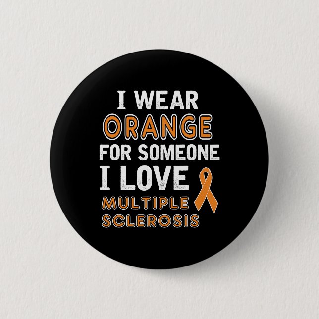 Wear Orange - Multiple Sclerosis Awareness  6 Cm Round Badge (Front)