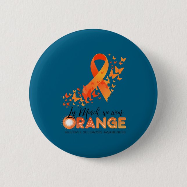 Wear orange multiple sclerosis awareness ms 6 cm round badge (Front)