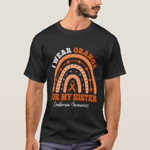 Wear Orange Ribbon For Sister Leukaemia Awareness T-Shirt