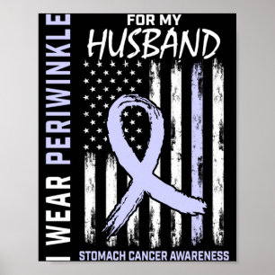 Wear Periwinkle For Husband Stomach Cancer Poster