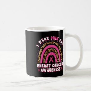 Wear Pink For Breast Cancer Awareness Support Pink Coffee Mug