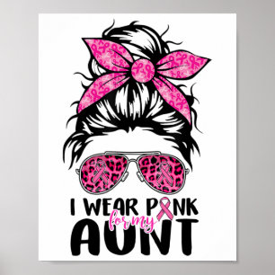 Wear Pink For My Aunt Messy Bun Breast Cancer Awar Poster