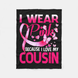 Wear Pink For My Cousin Breast Cancer Awareness Bu Fleece Blanket